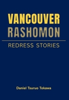 Vancouver Rashomon: Redress Stories 1039143385 Book Cover