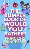 The Bumper Book of Would You Rather?: The Princess Edition 1408727307 Book Cover