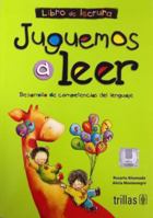 Juguemos a Leer : Desarrollo de competencias del lenguaje : Manual de Ejercicios 6071701376 Book Cover