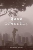 Bone Dressing 0615477593 Book Cover