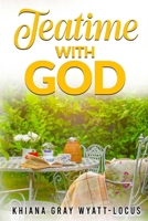 Teatime With God B0BXFVH61T Book Cover
