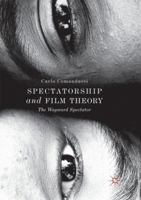 Spectatorship and Film Theory: The Wayward Spectator 3030072401 Book Cover