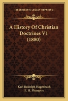 Compendium of the History of Doctrines, Volume 1 1179354176 Book Cover