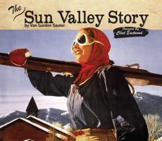 The Sun Valley Story 0983447012 Book Cover