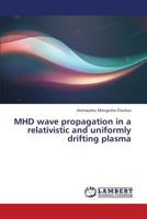 MHD wave propagation in a relativistic and uniformly drifting plasma 3659348465 Book Cover