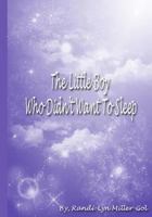 The little boy who didn't Want To sleep 1530667526 Book Cover