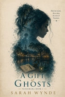 A Gift of Ghosts 1470130270 Book Cover