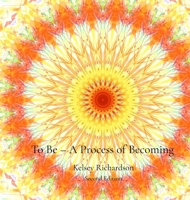 To Be - A Process of Becoming - second edition 1088045561 Book Cover