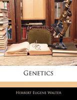 Genetics; an Introduction to the Study of Heredity 1017740585 Book Cover