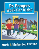 Do Prayers Work For Kids? B08JVLBXP5 Book Cover