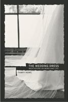 The Wedding Dress: Meditations on Work and Life 0520238400 Book Cover