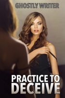 Practice to Deceive 1534842136 Book Cover