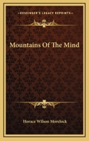 Mountains of the mind 0548451575 Book Cover
