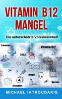 Vitamin B12-Mangel: Die unterschätzte Volkskrankheit (Erschöpfung, Depressionen, Müdigkeit, Vegan, Vegetarier, WISSEN KOMPAKT) 1534690093 Book Cover