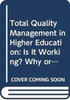 Total Quality Management in Higher Education: Is It Working? Why or Why Not? 027594946X Book Cover