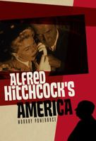 Alfred Hitchcock's America 0745653030 Book Cover