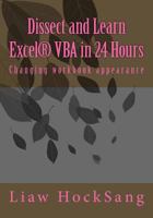 Dissect and Learn Excel(r) VBA in 24 Hours: Changing Workbook Appearance 1542793238 Book Cover