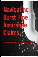 Navigating Burst Pipe Insurance Claims B0FSSKFQXQ Book Cover