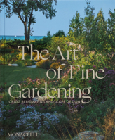 The Art of Fine Gardening: Craig Bergmann Landscape Design 1580936911 Book Cover
