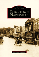 Downtown Naperville (Images of America: Illinois) 0738560626 Book Cover