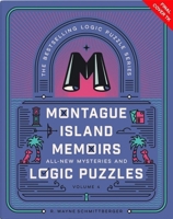 Montague Island Memoirs: All-New Mysteries and Logic Puzzles (Montague Island Mysteries) 1454968079 Book Cover