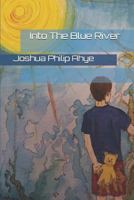 Into The Blue River 1720284806 Book Cover