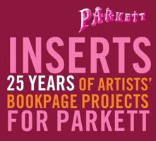 Parkett Inserts: 25 Years of Artists' Bookpage Projects for Parkett 3907582268 Book Cover