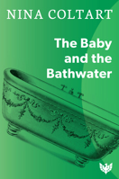 The Baby and the Bathwater 1912691515 Book Cover