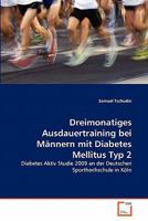 Dreimonatiges Ausdauertraining bei Männern mit Diabetes Mellitus Typ 2 3639344731 Book Cover