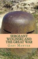 Sergeant Wolinski and the Great War 153093169X Book Cover