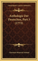 Anthologie Der Deutschen, Part 3 (1772) 1168119138 Book Cover
