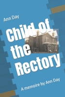 Child Of The Rectory: A memoire by Ann Day B08QBXWHYM Book Cover