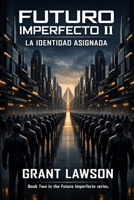 Futuro Imperfecto II: La Identidad Asignada (Spanish Edition) B0GK8WSS9D Book Cover
