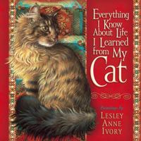 Everything I Know About Life I Learned from My Cat 0736915214 Book Cover