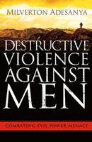 Destructive Violence Against Men 1621366669 Book Cover
