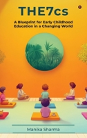 The 7cs: A Blueprint for Early Childhood Education in a Changing World B0FKBRXVL5 Book Cover