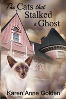 The Cats that Stalked a Ghost 1515359298 Book Cover