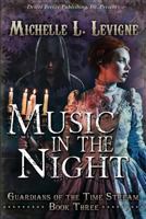 Music in the Night (Guardians of the Time Stream) (Volume 3) 1682948714 Book Cover