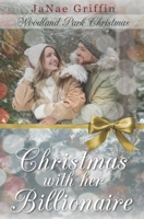 Christmas with her Billionaire (Woodland Park Christmas) B0CW8QQ1J2 Book Cover