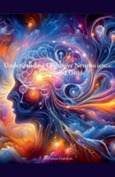 Understanding Cognitive Neuroscience: A Simplified Guide B0CWPPJ97K Book Cover