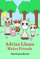 Adrian Llama Makes Friends 0999457942 Book Cover