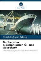 Bunkern im nigerianischen Öl- und Gassektor (German Edition) 6209883176 Book Cover