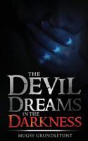 The Devil Dreams In The Darkness 1532822545 Book Cover