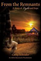 From the Remnants: A Story of Light and Hope 1533510881 Book Cover