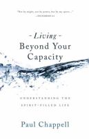 Living Beyond Your Capacity Curriculum (Student Edition): Understanding the Spirit-Filled Life 1598941089 Book Cover