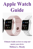 Apple Watch Guide 1794717749 Book Cover