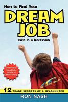 How to Find Your Dream Job, Even in a Recession 0557028264 Book Cover