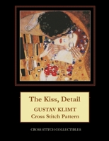 The Kiss, Detail: Gustav Klimt cross stitch pattern 154829523X Book Cover