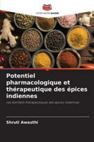 Potentiel pharmacologique et thérapeutique des épices indiennes: Les bienfaits thérapeutiques des épices indiennes (French Edition) 6208762499 Book Cover