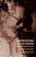 Conversations With Lew Binford: Drafting the New Archaeology 0806130598 Book Cover